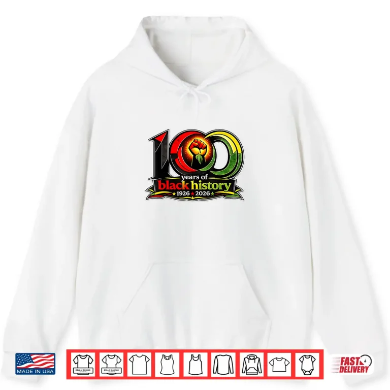 Hoodie Black History Month 100 Years Of Black History Centennial Shirt