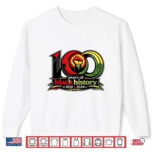 Sweatshirt Black History Month 100 Years Of Black History Centennial Shirt