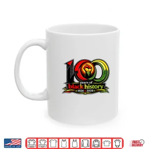 Mug Black History Month 100 Years Of Black History Centennial Shirt