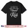 In February We Go Red For Heart Disease Awareness Shirt