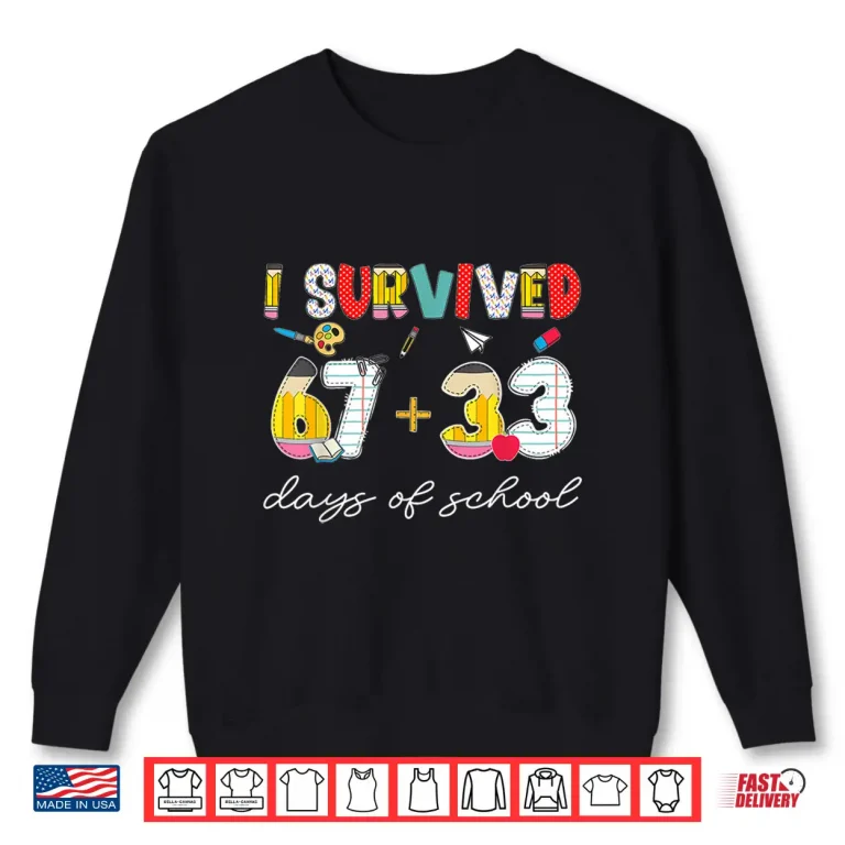 Sweatshirt I Survived 67 33 Days Of School For Teacher Kids 100Th Day Shirt