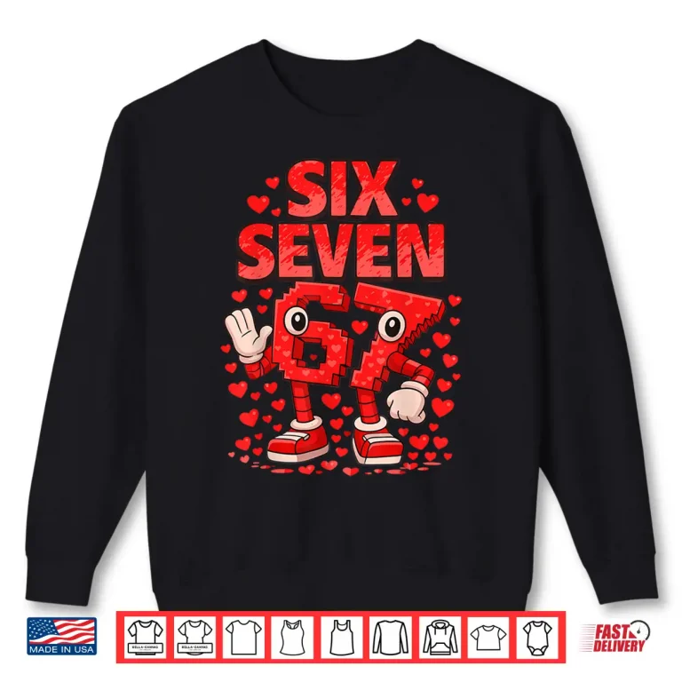 Sweatshirt Kids Meme 67 Six Seven 6 7 Valentine Heart Shirt