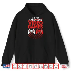 Hoodie V Is For Video Games Valentines Gamer Boys Men Kids Woman Shirt