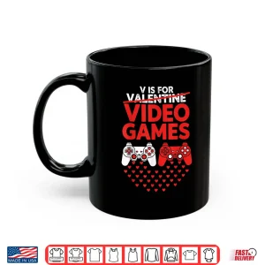 Mug V Is For Video Games Valentines Gamer Boys Men Kids Woman Shirt