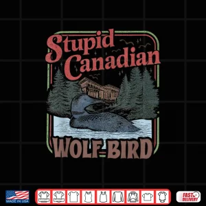 Design Stupid Canadian Wolf Bird Heated Hockey Meme Inspired Shirt