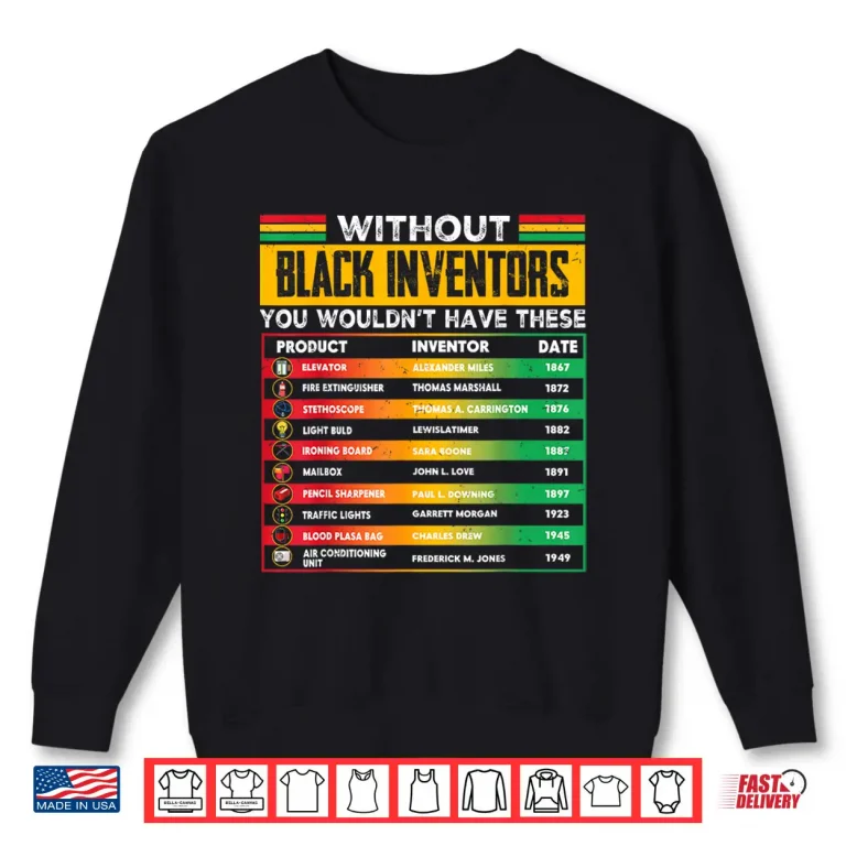 Sweatshirt Without Black Inventors Black History Month Men Women Kids Shirt