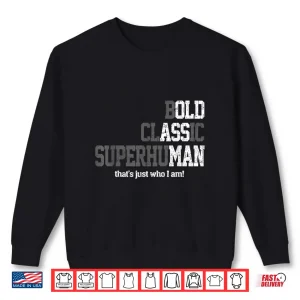 Sweatshirt Funny Old Man Saying Gag Gift Birthday For Dad Fathers Day Shirt