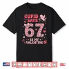 Six Seven Kids Meme Cupid Says 67 Is My Valentine Shirt