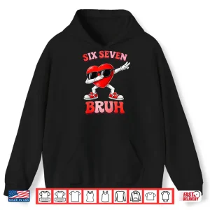 Hoodie Valentines Day Six Seven Bruh 6 7 Meme Dab Heart Kids Boys Shirt