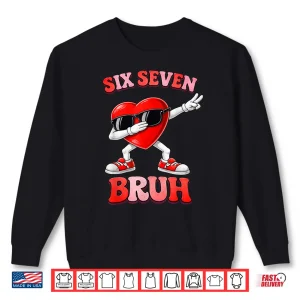 Sweatshirt Valentines Day Six Seven Bruh 6 7 Meme Dab Heart Kids Boys Shirt