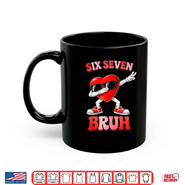 Mug Valentines Day Six Seven Bruh 6 7 Meme Dab Heart Kids Boys Shirt