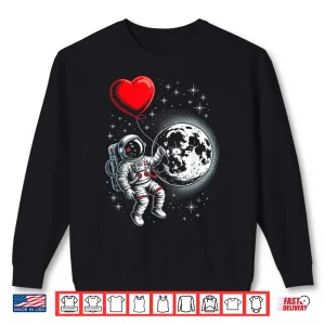 Sweatshirt Space Astronaut Heart Balloon ValentineS Day Valentine Shirt