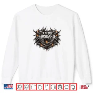Sweatshirt I Love My Husband Death Metal Style Premium Tri Blend Shirt