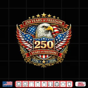 Design Eagle Flag 250 Years Eagle 1776 2026 Flag 250Th Anniversary Shirt