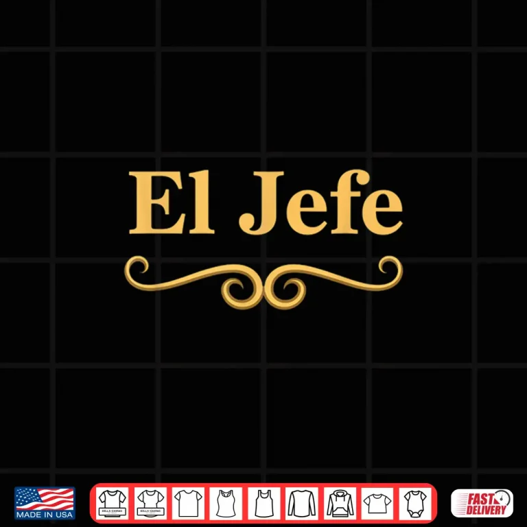 Design El Jefe Retro Script Latino Funny Boss Pride Shirt