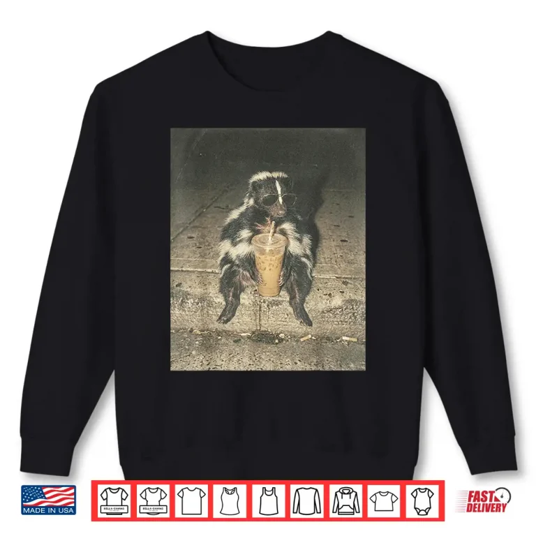 Sweatshirt Funny Skunk Drinking Iced Coffee Meme Trash Animal Graphic Shirt