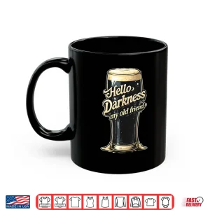 Mug Hello Darkness My Old Friend Funny Drinking Quote Shirt