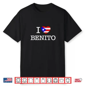 I Love Benito I Heart Benito Shirt