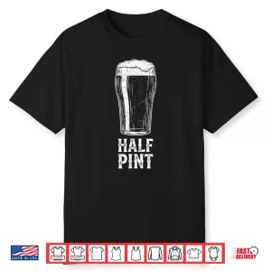 Pint And Half Pint Matching Beer Funny For Dad And Son Shirt
