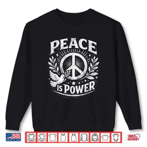 Sweatshirt Peace Is Power Retro Dove Laurel Peace Sign Unity Love Art Shirt