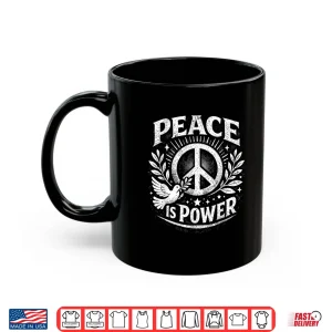 Mug Peace Is Power Retro Dove Laurel Peace Sign Unity Love Art Shirt