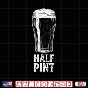 Design Pint And Half Pint Matching Beer Funny For Dad And Son Shirt