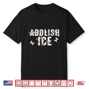 Abolish Border Enforcement Floral Social Justice Shirt