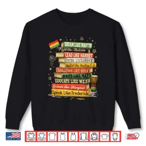 Sweatshirt Black History Month Dream Like Martin African Leader Shirt