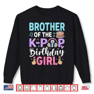 Sweatshirt Brother Of The K Pop Birthday Girl Family Shirt