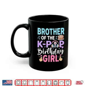 Mug Brother Of The K Pop Birthday Girl Family Shirt