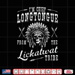 Design Chief Longtongue Tribal Native Humor Sarcastic Shirt