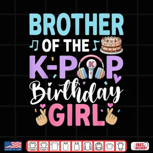 Design Brother Of The K Pop Birthday Girl Family Shirt