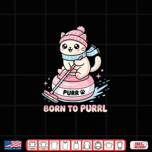 Design Curling Cat Born To Purrl Winter Sports Team Shirt