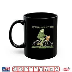 Mug Funny Frog Radical Left Scum Political Humor Shirt