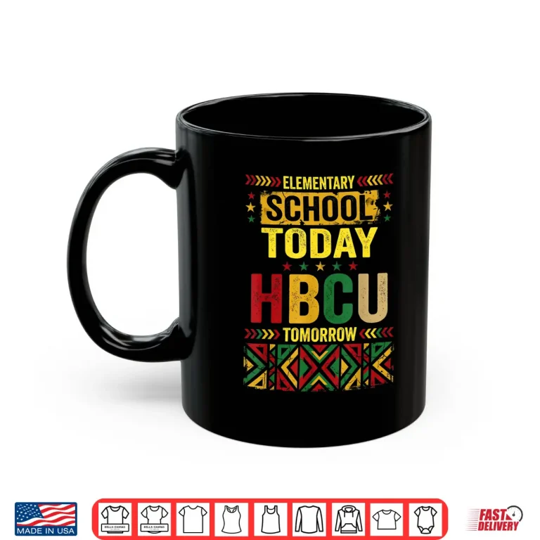 Elementary School Today Hbcu Tomorrow Africa Map Afro Shirt 2 Mug Elementary School Today HBCU Tomorrow Africa Map Afro Shirt