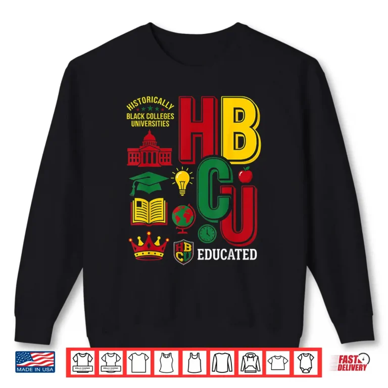 Sweatshirt HBCU Grad Historically Black Colleges Universities Pride Shirt