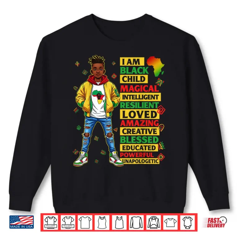 Sweatshirt I Am Black Child History Month African American Shirt