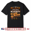 I Am Black Every Month Blackity Black History Shirt