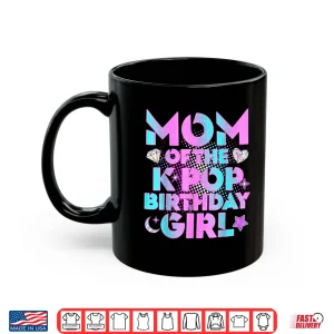 Mug Mom Of The K Pop Birthday Girl Matching Family Shirt