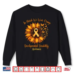 Sweatshirt March We Wear Orange Developmental Disability Awareness Shirt