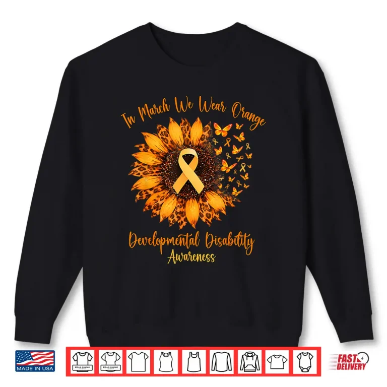 Sweatshirt March We Wear Orange Developmental Disability Awareness Shirt
