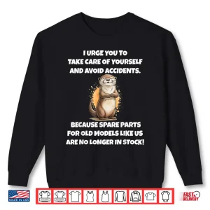 Sweatshirt Take Care Of Yourself And Avoid Accidents Safety Shirt