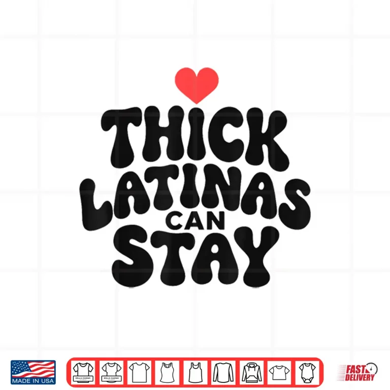 Design Thick Latinas Can Stay Funny Humor Saying Shirt