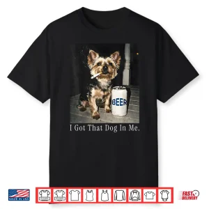 I Got That Dog In Me Yorkie Smoking Meme Shirt
