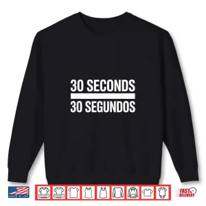 Sweatshirt 30 Seconds 30 Segundos Funny Kitchen Cooking Chef Shirt