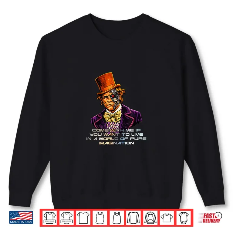 Sweatshirt Come With Me If You Want To Live Pure Imagination Shirt