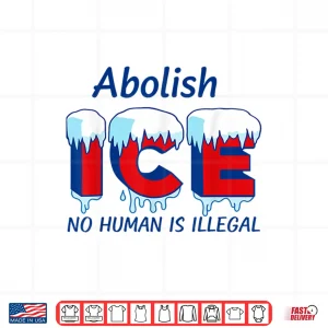 Design Abolish Ice No Human Is Illegal Shirt