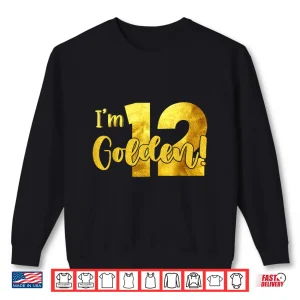 Sweatshirt IM 12Th Golden Birthday 12 Year Old Groovy Shirt