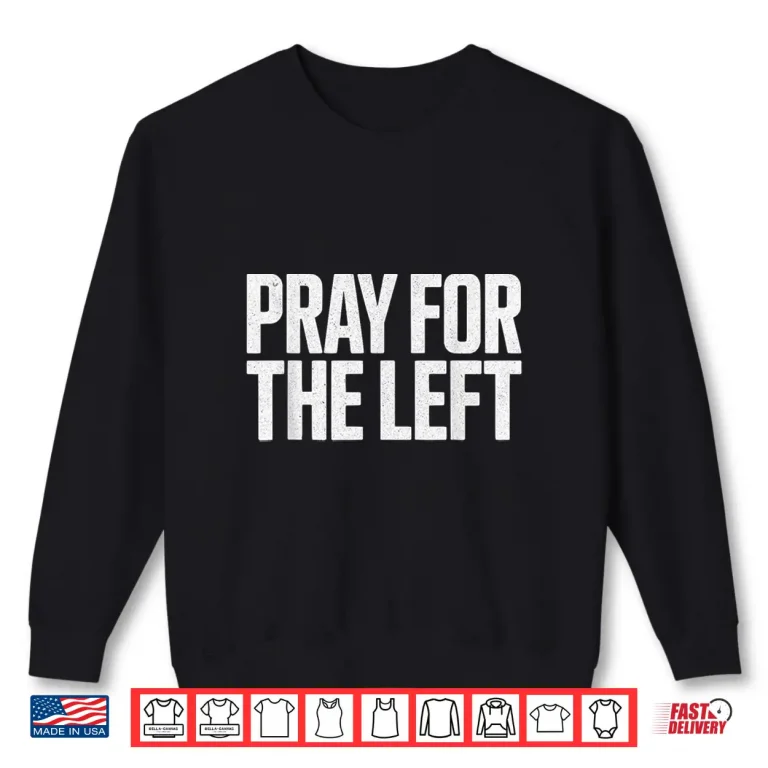Sweatshirt Vintage Pray For The Left Shirt