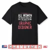 Graphic Designer Funny Sayings Women Professional Shirt